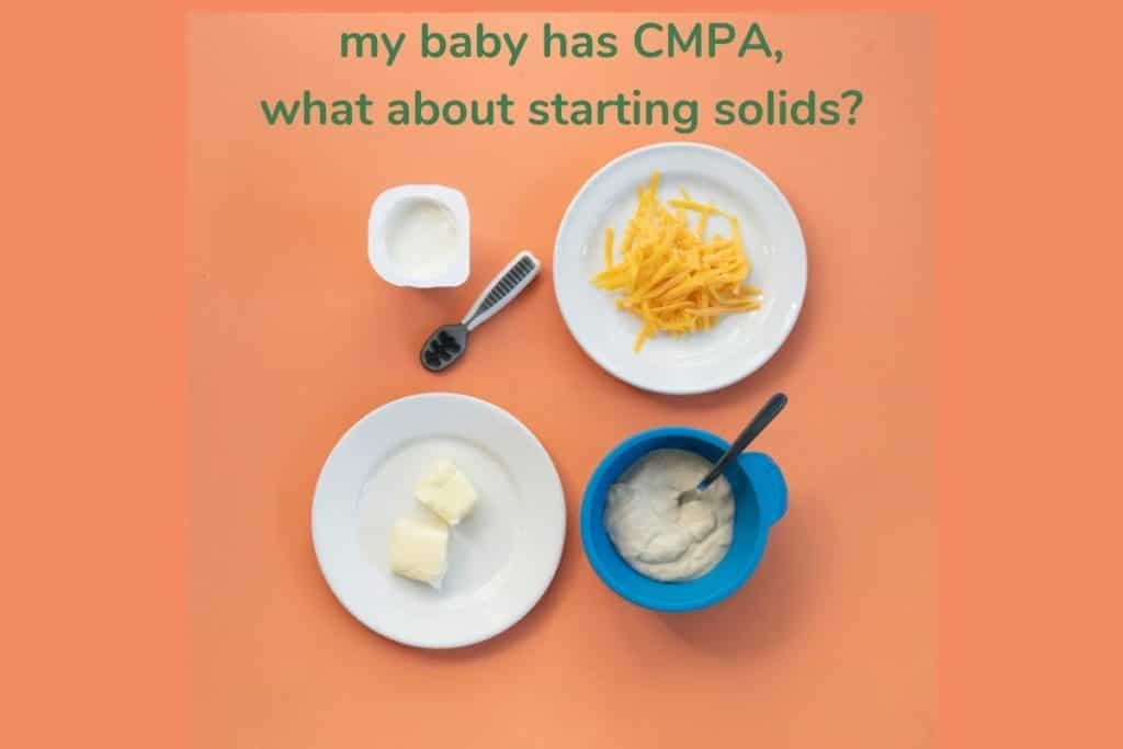 image of yogurt, grated cheese, butter and yogurt with the text: my baby has CMPA, what about starting solids?