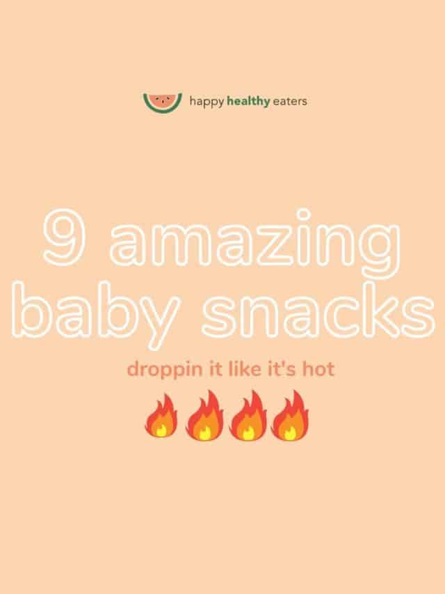 9 amazing baby snacks