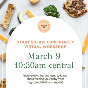 March 9th virtual workshop announcement for Starting Solids Class
