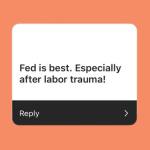 Fed is best. Especially after labor trauma! Quote
